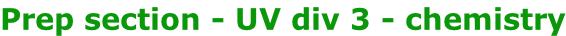 Prep section - UV div 3 - chemistry
